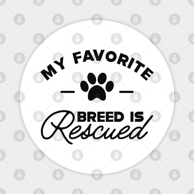 Dog rescuer - My favorite breed is rescued Magnet by KC Happy Shop